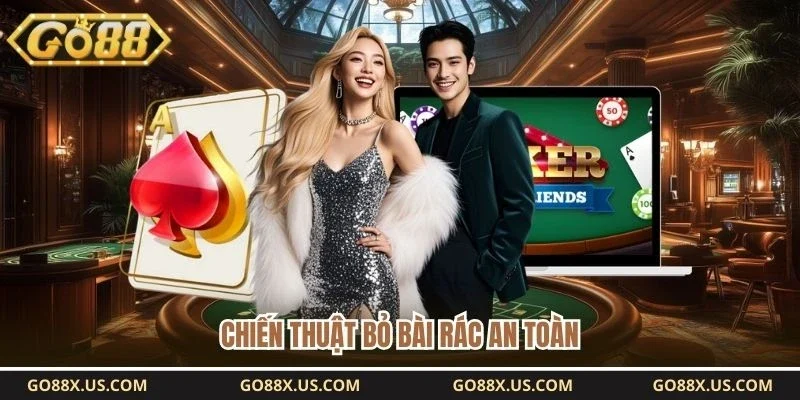 Chiến thuật bỏ bài rác an toàn