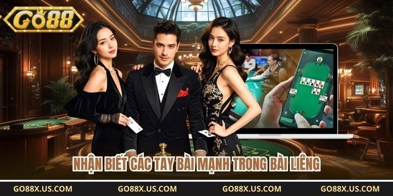 Nhận biết các tay bài mạnh trong bài liêng