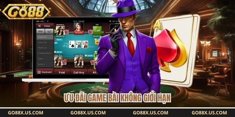 Ưu đãi game bài không giới hạn